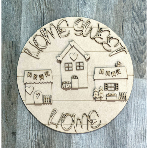 Home Sweet Home House Round Unfinished Cutout