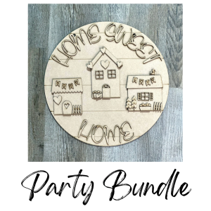 Party Bundle Home Sweet Home House Round Unfinished Cutout
