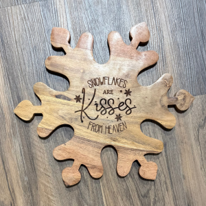 Snowflakes are Kisses from Heaven Snowflake Charcuterie Board