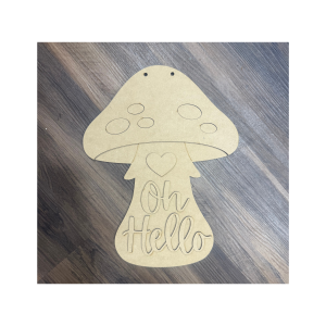 Oh Hello Mushroom Unfinished Cutout